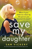 Save My Daughter 1800194269 Book Cover