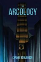 The Arcology (Lance Canela, #1) 0692659870 Book Cover