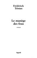 Le manège des fous 2213624429 Book Cover