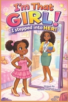 Im that GIRL! I stepped into HER! B0GRJVBSFP Book Cover