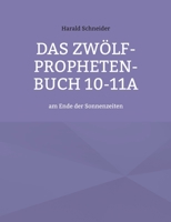 Das Zw?lf-Propheten-Buch 10-11a: am Ende der Sonnenzeiten 3756203875 Book Cover