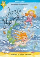 Amy's Mermaid (Bright Stars) 0750030038 Book Cover