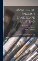Masters of English Landscape Painting: J. S. Cotman. David Cox, Peter De Wint 1015751288 Book Cover