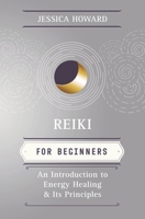 Reiki for Beginners : An Introduction to Energy Healing and Its Principles 0738784427 Book Cover