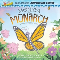 Monica to Monarch: A True Butterfly Story 1665719842 Book Cover