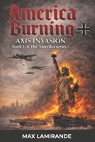 America Burning: Book 1 on the Amerika Series B0H2D5DPD2 Book Cover