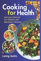Cooking for Health: Delicious Solutions for Obesity and Metabolic Harmony B0CWCVVKPW Book Cover