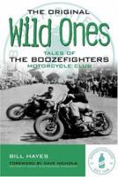 The Original Wild Ones: Tales of the Boozefighters Motorcycle Club 0760335370 Book Cover