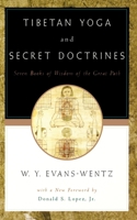 Tibetan Yoga and Secret Doctrines: Seven Books of Wisdom of the Great Path 0195002784 Book Cover