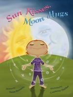 Sun Kisses, Moon Hugs 0971122849 Book Cover