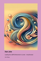 Xan Jole: Leading the LGBTQ Movement in Juvita - Unauthorized 1779697562 Book Cover