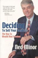 Deciding to Sell Your Business: The Key to Wealth and Freedom 0965573184 Book Cover