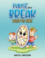 Pause or a Break What to Take 1037102010 Book Cover
