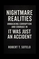 Nightmare Realities: Unmasking Corruption and Courage in It Was Just an Accident B0G59QH9GH Book Cover