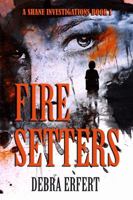 Fire Setters 0999046063 Book Cover