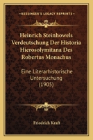 Heinrich Steinhowels Verdeutschung Der Historia Hierosolymitana Des Robertus Monachus: Eine Literarhistorische Untersuchung (1905) 1160736529 Book Cover