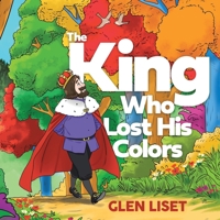 The King Who Lost His Colors 0228869862 Book Cover