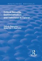 Critical Security, Democratisation and Television in Taiwan 1138706272 Book Cover