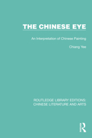 The Chinese eye;: An interpretation of Chinese painting (A Midland book) 0253200628 Book Cover