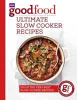Good Food: Ultimate Slow Cooker Recipes 178594164X Book Cover