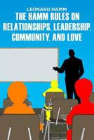 The Hamm Rules on Relationships, Leadership, Community, and Love 1480992542 Book Cover