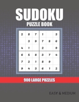 Sudoku Puzzle Book: 900 Challenging Large Puzzles with Solutions for Teens, Adults and Seniors - From Easy to Medium B08M8HF5BH Book Cover