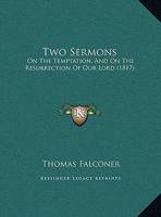Two Sermons: On the Temptation, and on the Resurrection of Our Lord 1286794439 Book Cover