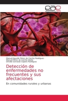 Detección de enfermedades no frecuentes y sus afectaciones: En comunidades rurales y urbanas 6203873365 Book Cover