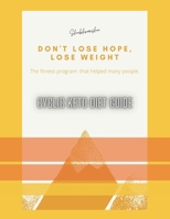 Don't Lose Hope, Lose Weight: Cyclic Ketogenic Diet Guide B08T4H7CNT Book Cover