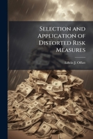 Selection and Application of Distorted Risk Measures 1288408862 Book Cover