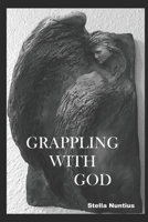 Grappling With God B085RS9M1G Book Cover