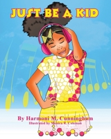 Just Be a Kid 0692868070 Book Cover