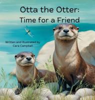 Otta the Otter: Time for a Friend B0G4LXSXRM Book Cover