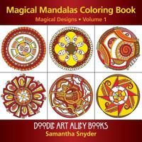 Magical Mandalas Coloring Book: Magical Designs (Doodle Art Alley Books) (Volume 1) 098391821X Book Cover