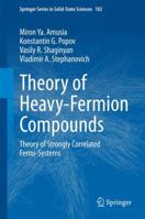 Theory of Heavy-Fermion Compounds: Theory of Strongly Correlated Fermi-Systems 3319108247 Book Cover