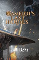 Camelot's Last Heroes 1958448044 Book Cover