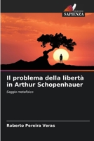 Il problema della libertà in Arthur Schopenhauer (Italian Edition) 6207412745 Book Cover