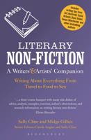 Literary Non-Fiction: A Writers' & Artists' Companion: Writing About Everything From Travel to Food to Sex 1474268307 Book Cover