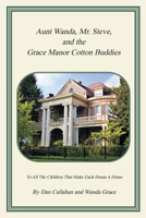 Aunt Wanda, Mr. Steve, and the Grace Manor Cotton Buddies B0CQKKN1DP Book Cover