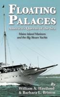 Floating Palaces, America's Queens of the Sea Maine Island Mariners and the Big 0941238199 Book Cover