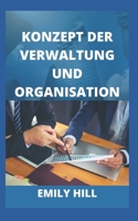 KONZEPT DER VERWALTUNG UND ORGANISATION B0B92HRKSH Book Cover