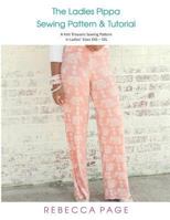 The Ladies Pippa Sewing Pattern & Tutorial: A Knit Trousers Sewing Pattern in Ladies' Sizes XXS - 5XL (The Pippa Sewing Pattern) 1724373730 Book Cover