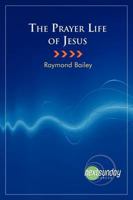 The Prayer Life of Jesus 0982180675 Book Cover