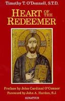 Heart of the Redeemer: An Apologia for the Contemporary and Perennial Value of the Devotion to the Sacred Heart of Jesus 0898703964 Book Cover