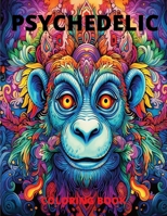 Psychedelic: Adult Coloring Book B0CDZ8XRQK Book Cover