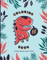 Hi, Coloring Book Kids Edition: Dinosaurs Coloring Book B091M1CWZS Book Cover