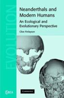 Neanderthals and Modern Humans: An Ecological and Evolutionary Perspective 0521121000 Book Cover