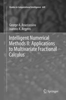 Intelligent Numerical Methods II: Applications to Multivariate Fractional Calculus 3319336053 Book Cover