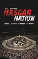 NASCAR Nation: A History of Stock Car Racing in the United States 0275994244 Book Cover