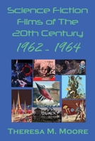 Science Fiction Films of the 20th Century: 1962-1964 1734318961 Book Cover